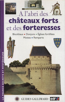 Geschichte - Gilles FÉVRIER - À l'abri des châteaux forts et des forteresses - Blockhaus/Donjons/Églises fortifiées/Mottes/Remparts