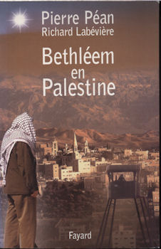 Geschichte - Pierre PÉAN & Richard LABÉVIÈRE - Bethléem en Palestine