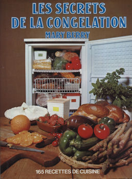 Küche, Gastronomie - Mary BERRY - Les Secrets de la congélation - 165 recettes de cuisine