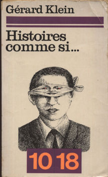 U.G.E. (Union Générale d'Éditions)/10-18 n° 924 - Gérard KLEIN - Histoires comme si...