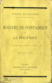 Geschichte - Pierre de NOLHAC - Madame de Pompadour et la politique - D'après des documents nouveaux