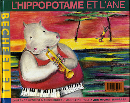 Albin Michel - Laurence HENRIOT MAUBOURGUET - L'Âne et l'hippopotame/L'Hippopotame et l'âne