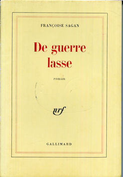 Gallimard nrf - Françoise SAGAN - De guerre lasse