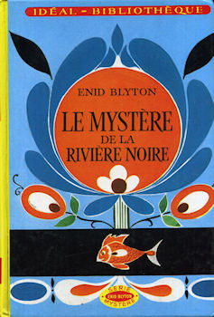 HACHETTE Idéal-Bibliothèque - Enid BLYTON - Le Mystère de la Rivière Noire