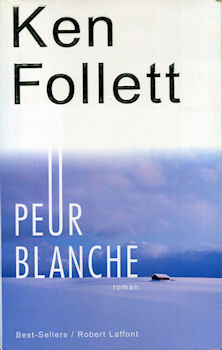 ROBERT LAFFONT Best-Sellers - Ken FOLLETT - Peur blanche