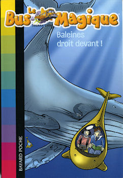 Bayard Poche - Joanna COLE - Le Bus magique - 3 - Baleines droit devant !