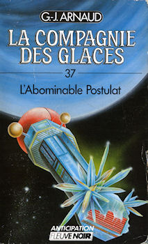 FLEUVE NOIR La Compagnie des Glaces n° 37 - Georges-Jean ARNAUD - La Compagnie des Glaces - 37 - L'Abominable Postulat