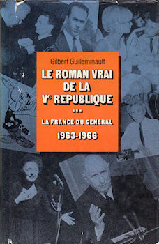Geschichte - Gilbert GUILLEMINAULT - Le Roman vrai de la Ve République - 3 - La France du Général - 1963-1966