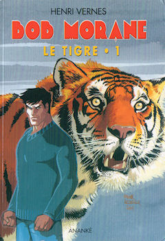 ANANKÉ/LEFRANCQ n° 3016 - Henri VERNES - Bob Morane - Le Tigre - 1 - Les Voleurs de mémoire/La Mémoire du Tigre