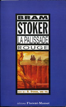 FLORENT-MASSOT - Bram STOKER - La Palissade rouge et autres récits suivis de Bram Stoker, une vie