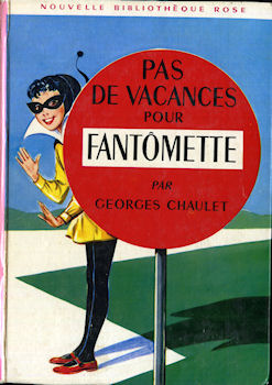HACHETTE Bibliothèque Rose - Fantômette - Georges CHAULET - Pas de vacances pour Fantômette