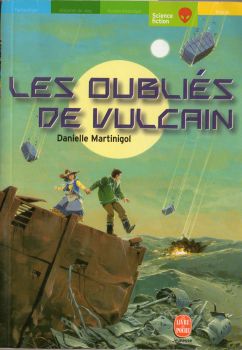 LIVRE DE POCHE Jeunesse n° 541 - Danielle MARTINIGOL - Les Oubliés de Vulcain