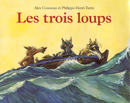 L'École des Loisirs - Alex COUSSEAU & Philippe-Henri TURIN - Les Trois loups