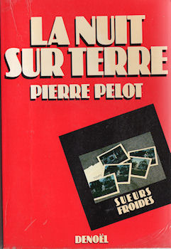 DENOËL Sueurs Froides - Pierre PELOT - La Nuit sur terre