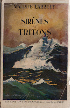 Éditions de France - Maurice LARROUY - Sirènes et tritons - Le Roman du sous-marin