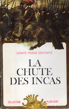 Robert Laffont - Comte Franz ZEDTWITZ - La Chute des Incas