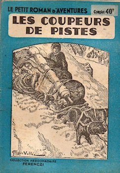 Ferenczi Le Petit roman d'aventures n° 124 - L.-R. PELLOUSSAT - Les Coupeurs de piste