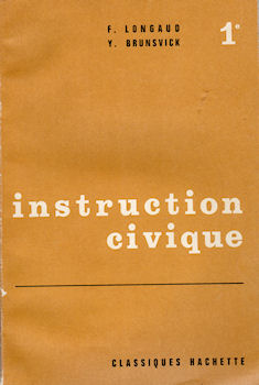 Livres scolaires - Histoire-Géographie - F. LONGAUD & Y. BRUNSVICK - Instruction civique 1ère - La France dans la communauté internationale