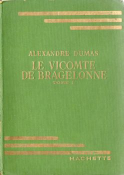 Hachette Bibliothèque Verte - Alexandre DUMAS - Le Vicomte de Bragelonne - tome I - édition abrégée
