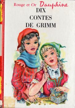 G.P. Dauphine n° 27 - Jacob GRIMM - Dix contes de Grimm - adaptation de Thérèse Lannes