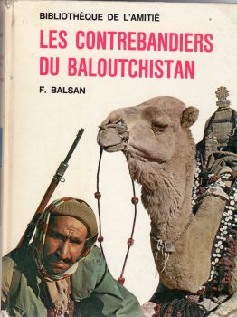 L'Amitié/GT Rageot - F. BALSAN - Les Contrebandiers du Baloutchistan