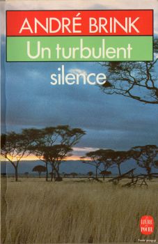 Livre de Poche n° 5768 - André BRINK - Un turbulent silence