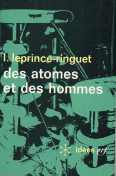 Sciences humaines et sociales - Louis LEPRINCE-RINGUET - Des atomes et des hommes