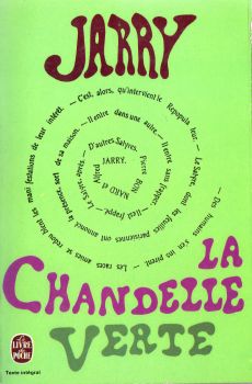 Livre de Poche n° 1623 - Alfred JARRY - La Chandelle verte - Lumières sur les choses de ce temps
