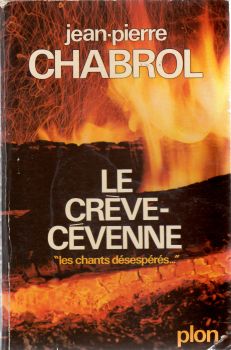 Plon - Jean-Pierre CHABROL - Le Crève-Cévennes - Les Chants désespérés