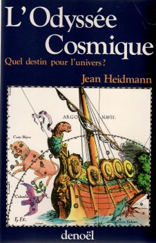 Weltraum, Astronomie, Zukunftsforschung - Jean HEIDMANN - L'Odyssée cosmique - Quel destin pour l'univers ?