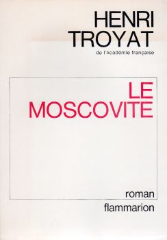 Flammarion - Henri TROYAT - Le Moscovite