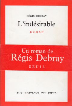 Seuil - Régis DEBRAY - L'Indésirable