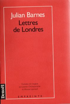 Denoël - Julian BARNES - Lettres de Londres