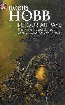 J'AI LU Science-Fiction/Fantasy/Fantastique n° 8738 - Robin HOBB - Retour au pays - Prélude à L'Assassin royal et aux Aventuriers de la mer
