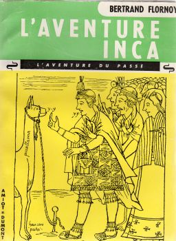 Geschichte - Bertrand FLORNOY - L'aventure Inca