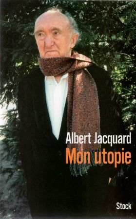 Sciences humaines et sociales - Albert JACQUARD - Mon utopie