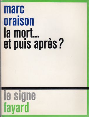 Sciences humaines et sociales - Marc ORAISON - La Mort... et puis après ?