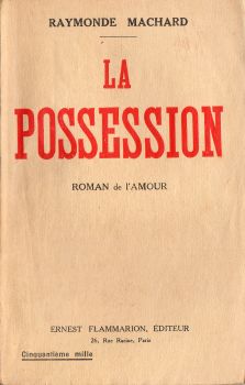 Flammarion - Raymonde MACHARD - La Possession - Roman de l'amour
