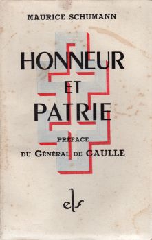 Geschichte - Maurice SCHUMANN - Honneur et Patrie -Préface du Général de Gaulle