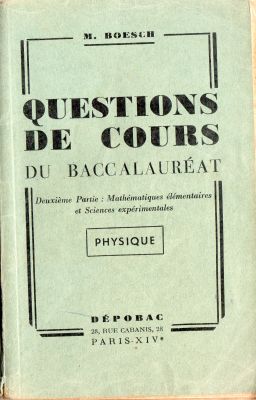 Livres scolaires - Sciences - Michel BOESCH - Questions de cours du baccalauréat - 2ème partie : Mathématiques élémentaires et Sciences expérimentales
