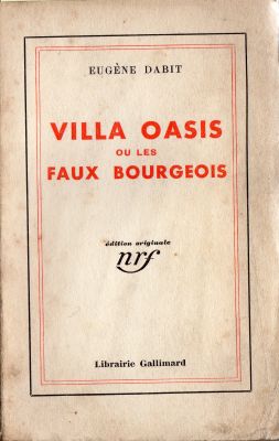 Gallimard nrf - Eugène DABIT - Villa Oasis ou les faux bourgeois