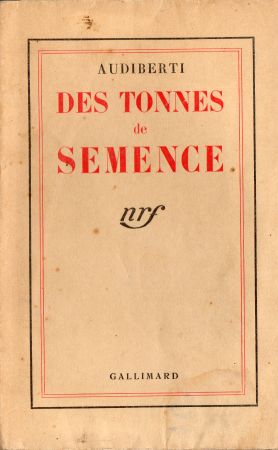 Gallimard nrf - Jacques AUDIBERTI - Des tonnes de semence