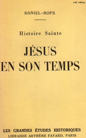 Christentum und Katholizismus - DANIEL-ROPS - Histoire Sainte - Jésus en son temps