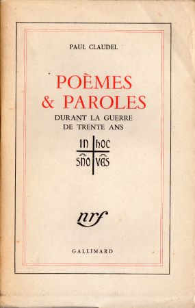 Gallimard nrf - Paul CLAUDEL - Poèmes et paroles durant la Guerre de Trente Ans