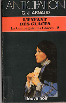 FLEUVE NOIR Anticipation 562-2001 n° 1104 - Georges-Jean ARNAUD - La Compagnie des Glaces - 5 - L'Enfant des glaces