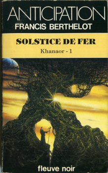 FLEUVE NOIR Anticipation 562-2001 n° 1420 - Francis BERTHELOT - Khanaor - 1 - Solstice de fer
