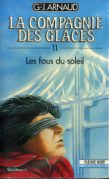 FLEUVE NOIR La Compagnie des Glaces n° 11 - Georges-Jean ARNAUD - La Compagnie des Glaces - 11 - Les Fous du Soleil