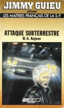 FLEUVE NOIR Les Maîtres français de la Science-Fiction n° 7 - Max-André RAYJEAN - Attaque sub-terrestre