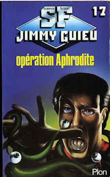 PLON S.F. Jimmy Guieu n° 17 - Jimmy GUIEU - Opération Aphrodite