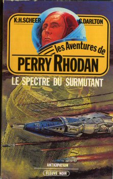 FLEUVE NOIR Les Aventures de Perry Rhodan n° 24 - Karl-Herbert SCHEER & Clark DARLTON - Perry Rhodan - 24 - Le Spectre du surmutant
